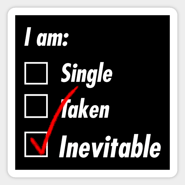 Single Taken Inevitable Magnet by TeEmporium